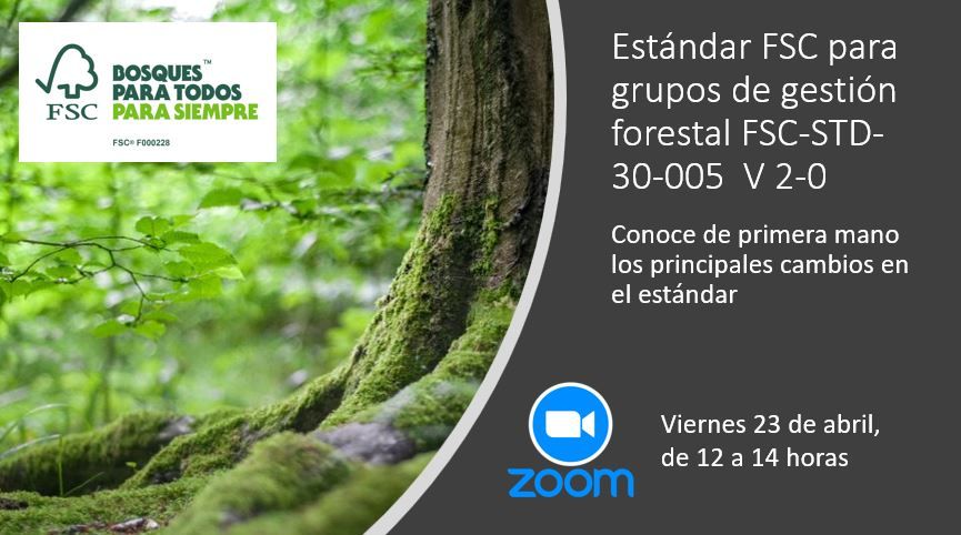 Webinar técnico: Principales cambios en el estándar FSC para grupos de gestión forestal FSC-STD-30-005 V 2-0