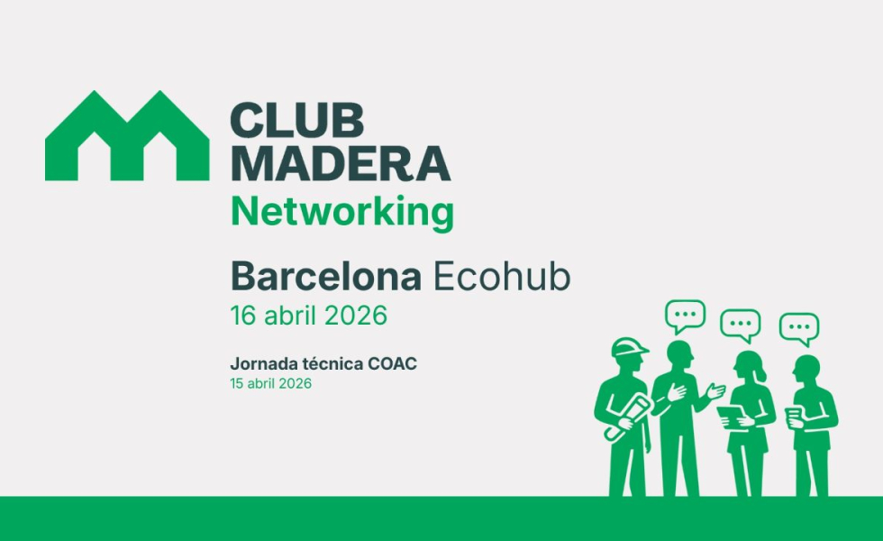 CLUB MADERA conecta al sector de la construcción industrializada en Barcelona los días 15 y 16 de abril